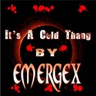 Picture for song 'It's a Cold Thang' by artist 'EmergeX'