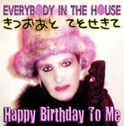 Picture for song 'Happy Birthday To Me' by artist 'Everybody In The House'