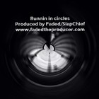 Picture for song 'Runnin in circles' by artist 'Fadedtheproducer'