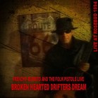 Picture for song 'Broken Hearted Drifters Dream Live At Rosebud' by artist 'Frenchy Burrito And The Folk Pistols'