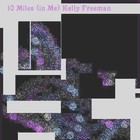 Picture for song '10 Miles' by artist 'Kelly Freeman'