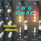 Picture for song 'Two Ships' by artist 'Kenneth Janeway'