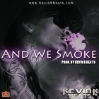 Picture for song 'And We Smoke (w/Hook)' by artist 'Kevin Hues'