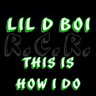 Picture for song 'This Is How I Do' by artist 'Lil D Boi'