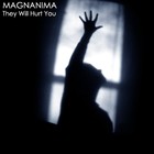 Picture for song 'They Will Hurt You' by artist 'Magnanima'