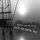 Picture for song 'Count the better Days' by artist 'Martin van de Vrugt'