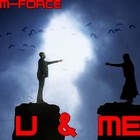 Picture for song 'U & Me (Album Edit)' by artist 'M-Force'