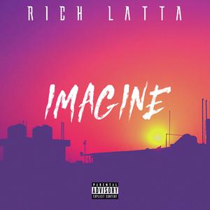 Picture for song 'Imagine' by artist 'Rich Latta'