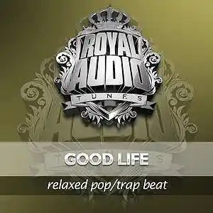 Picture for song 'GOOD LIFE .: (Buy 1 Get 4 Free) :.' by artist 'ROYAL AUDIO TUNES'