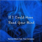 Picture for song 'If I Could Have Read Your Mind feat. Paul Dempsey' by artist 'Serious-Music (Germany)'