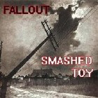 Picture for song 'Fallout' by artist 'Smashed Toy - Old stuff'