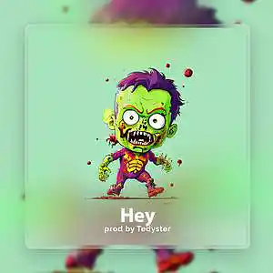 Picture for song 'Hey' by artist 'TEDYSTER'