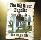 Picture for song 'THE SINGLE LIFE' by artist 'The Big River Bandits'
