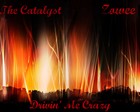 Picture for song 'Drivin Me Crazy' by artist 'The Catalyst-Saint'
