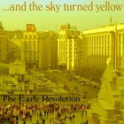 Picture for song 'And The Sky Turned Yellow' by artist 'The Early Revolution'
