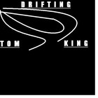 Picture for song 'Drifting' by artist 'Tom King'