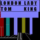 Picture for song 'London Lady' by artist 'Tom King'