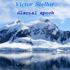 Picture for song 'Glacial epoch' by artist 'Victor Stellar'