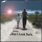 Picture for song 'Love, Don't Look Back' by artist 'Weathered Pages'