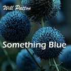 Picture for song 'Something Blue' by artist 'Will Patton'