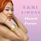 Picture for song 'Yani Simone- "Heart Fever"' by artist 'Yani Simone'