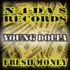Picture for song 'Fresh Money ft. Casino' by artist 'Young Dolla N4DaMoney'