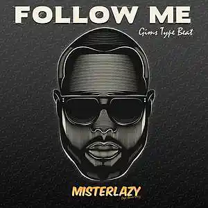 Picture for song 'Follow Me *Gims*' by artist 'Mister Lazy'