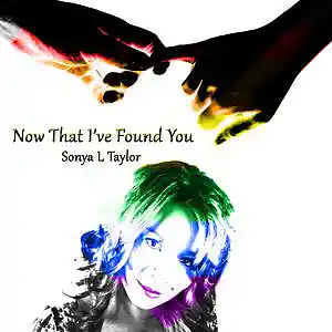 Picture for song 'Now That I've Found You' by artist 'Sonya L Taylor'
