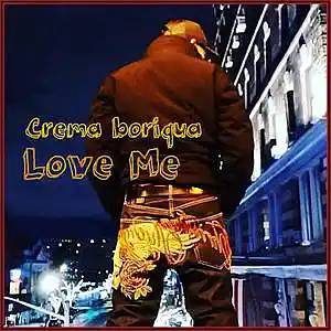 Picture for song 'Love me' by artist 'Crema Boriqua'