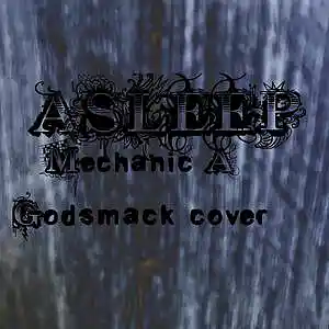 Picture for song 'Asleep(Godsmack cover)' by artist 'MECHANIC A'
