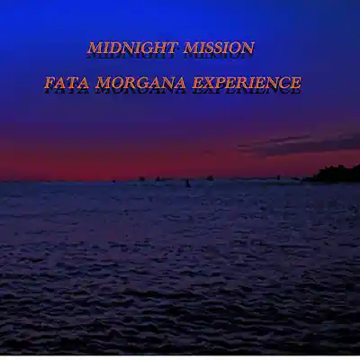 Picture for song 'Midnight mission' by artist 'Fata Morgana Experience'