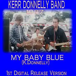 Picture for song 'My Baby Blue (K.Donnelly)' by artist 'Kerr Donnelly Band'