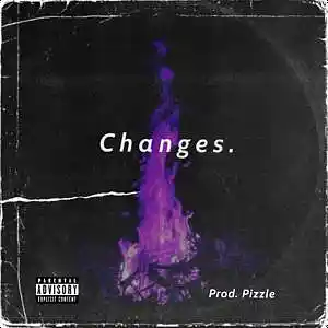 Picture for song 'Changes' by artist 'Prod. Pizzle'