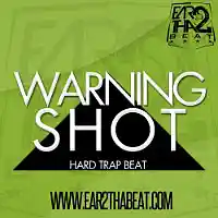 Picture for song 'WARNING SHOT' by artist 'EAR 2 THA BEAT'