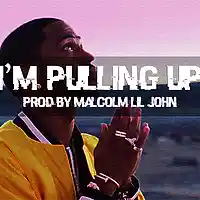Picture for song 'Im Pulling Up' by artist 'Malcolm Lil John'