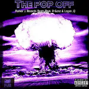 Picture for song 'The Pop Off (feat. R-Gonzo & Logan J.)' by artist 'Parker J. Records Beats'