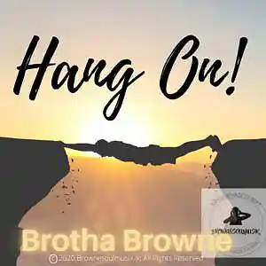 Picture for song '" Hang On"' by artist 'BrowneSoulMusik'
