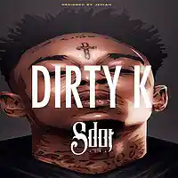 Picture for song '*NEW* Dirty K (FREE DL + BUY 1 GET 1 FREE)' by artist 'SdotFire'