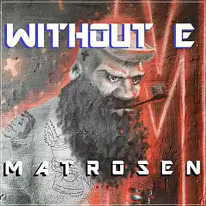 Picture for song 'M A T R O S E N' by artist 'WITHOUT E'