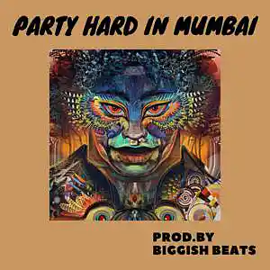 Picture for song 'Party Hard in Mumbai (INDIAN ARABIC TRAP BANGER)' by artist 'Biggish Beats'