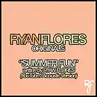 Picture for song 'Summer Fun (Original)' by artist 'Ryan Flores'