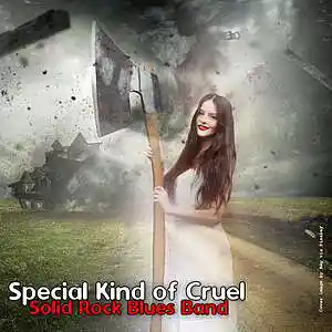 Picture for song 'Special Kind of Cruel' by artist 'Solid Rock Blues Band'