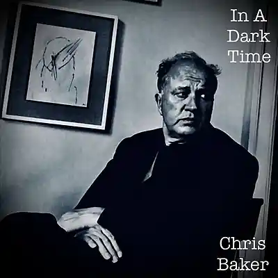 Picture for song 'In A Dark Time' by artist 'Chris Baker'