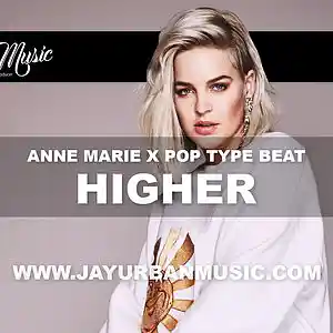 Picture for song 'Higher (Anne Marie Pop Type Beat)(FREE DL!)' by artist 'JayUrbanMusic'