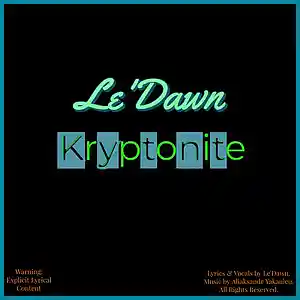 Picture for song 'Kryptonite (Single)' by artist 'Le'Dawn'