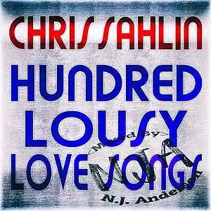 Picture for song 'PLAP Chris Sahlin Hundred Lousy Love Songs Mixed b' by artist 'Songs Mixed By NJ Anderson'