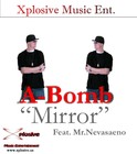 Picture for song 'Mirror (Feat. Mr. Nevasaeno)' by artist 'A-Bomb (US)'