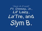 Picture for song 'Act A Fool Ft. Jr. Lil Lazy, LaTre, and Slym B' by artist 'blockbeater'