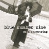 Picture for song 'He's The One I Should But You're The One I Want' by artist 'blue number nine'