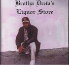 Picture for song 'liquor store' by artist 'brotha drew and the D.A.D. CREW'